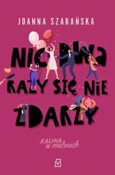 Nic dwa razy się nie zdarzy w.2 - Joanna Szarańska
