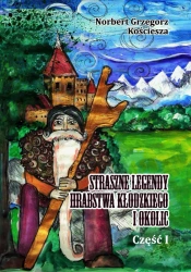 Straszne legendy Hrabstwa Kłodzkiego i okolic - Norbert Grzegorz Kościesza