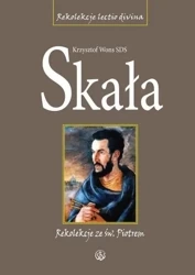 Skała. Rekolekcje lectio divina ze św. Piotrem br - ks. Krzysztof Wons SDS