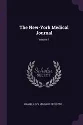 The New-York Medical Journal; Volume 1 - Daniel Peixotto Levy Maduro
