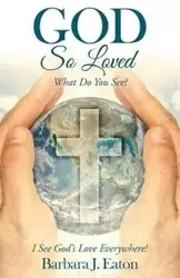 God so Loved - Barbara J. Eaton
