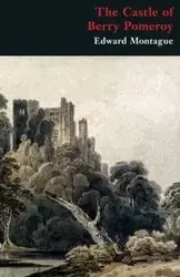 The Castle of Berry Pomeroy (Gothic Classics) - Edward Montague