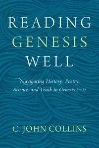 Reading Genesis Well - John Collins C.