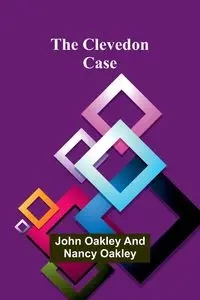 The Clevedon Case - John Oakley