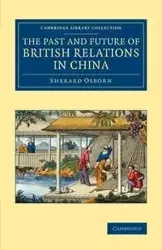 The Past and Future of British Relations in China - Osborn Sherard