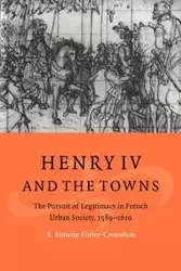 Henry IV and the Towns - Annette Finley-Croswhite S.