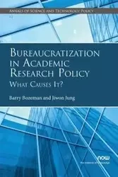 Bureaucratization in Academic Research Policy - Barry Bozeman