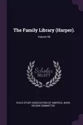 The Family Library (Harper).; Volume 58 - Child Study Association Of America. Book