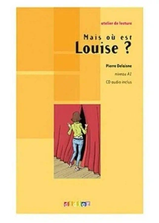 Mais ou est Louise? A1 + CD - Pierre Delaisne