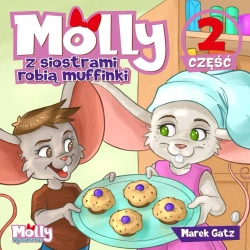 Molly z siostrami robią muffinki częś 2 - Marek Gatz