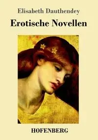 Erotische Novellen - Elisabeth Dauthendey