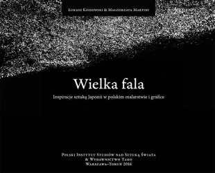 Wielka fala inspiracje sztuką Japonii w polskim malarstwie i grafice - Łukasz Kossowski