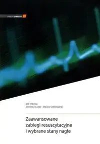 Zaawansowane zabiegi resuscytacyjne i wybrane stany nagłe - JAROSŁAW GUCWY  OSTROWSKI MACI
