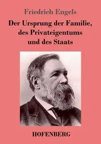 Der Ursprung der Familie, des Privateigentums und des Staats - Engels Friedrich