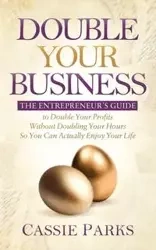 Double Your Business - Cassie Parks
