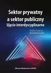 Sektor prywatny a sektor publiczny - red. Marek Gruchelski
