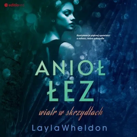 audiobook Anioł łez. Wiatr w skrzydłach - Layla Wheldon