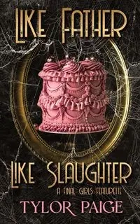 Like Father Like Slaughter - Paige Tylor