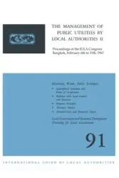 The Management of Public Utilities by Local Authorities II - International Union of Local Authorities