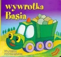 Wesołe pojazdy - Wywrotka Basia - Wojciech Próchniewicz