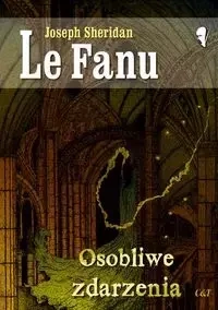Osobliwe zdarzenia - Le Joseph Sheridan Fanu