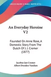 An Everyday Heroine V2 - Jan Cremer Jacobus