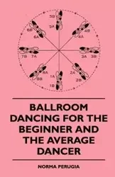 Ballroom Dancing For The Beginner And The Average Dancer - Norma Perugia