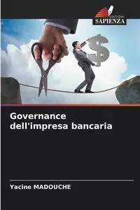 Governance dell'impresa bancaria - Madouche Yacine