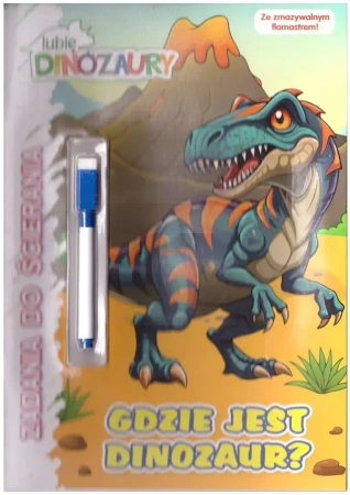 Lubię dinozaury. Zadania do ścierania - praca zbiorowa