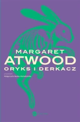 Oryks i Derkacz - Margaret Atwood