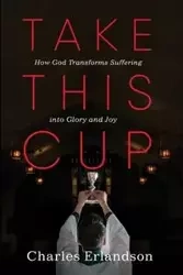 Take This Cup - Charles Erlandson