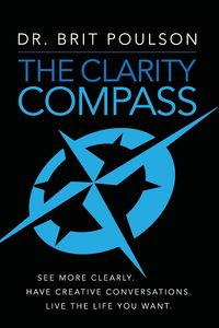 The Clarity Compass - Poulson Dr. Brit