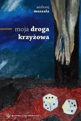 Moja droga krzyżowa SALWATOR - Andrzej Muszala (ks. dr), Stanisław Rodziński (pro