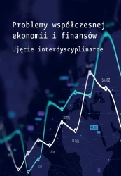 Problemy współczesnej ekonomii i finansów - Edyta Mioduchowska-Jaroszewicz, Joanna Kowalik, M
