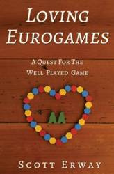 Loving Eurogames - Scott Erway