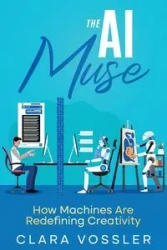The AI Muse - Clara Vossler