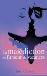 La malédiction de l'amour de vacances - June Caravel