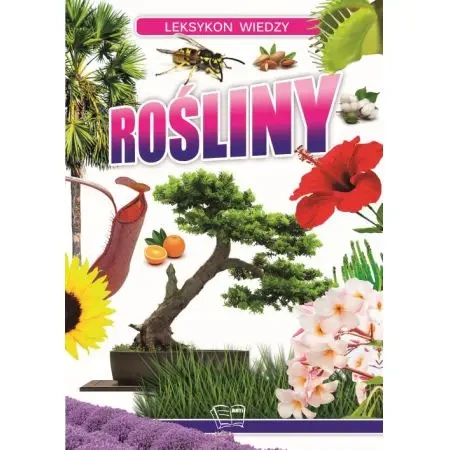 Leksykon wiedzy. Rośliny - Opracowanie zbiorowe