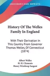 History Of The Welles Family In England - Albert Welles