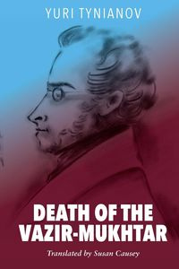 Death of the Vazir-Mukhtar - Yuri Tynianov