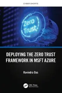 Deploying the Zero Trust Framework in MSFT Azure - Das Ravindra