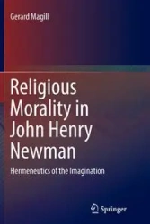 Religious Morality in John Henry Newman - Gerard Magill