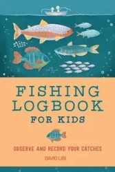 Fishing Logbook for Kids - David Lisi