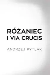 Różaniec i Via crucis - Andrzej Pytlak