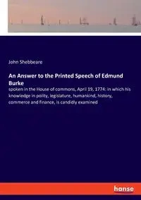 An Answer to the Printed Speech of Edmund Burke - John Shebbeare
