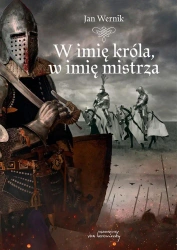 W imię króla, w imię mistrza - Jan Wernik