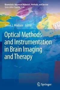 Optical Methods and Instrumentation in Brain Imaging and Therapy - Madsen Steen J.