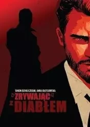 Zrywając z diabłem - imon Dziak-Czekan, Anna Kłossowska