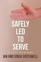 Safely Led to Serve - Ian Southwell