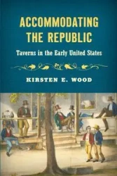 Accommodating the Republic - Kirsten E. Wood
